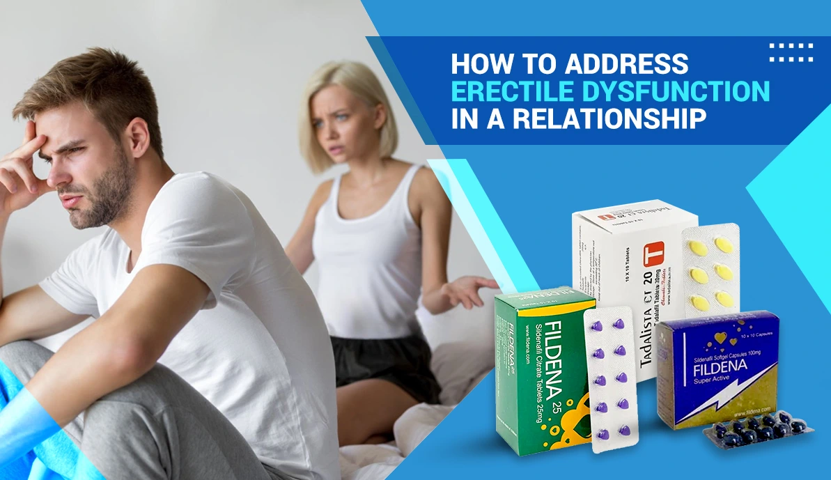 How to Address Erectile Dysfunction in A Relationship