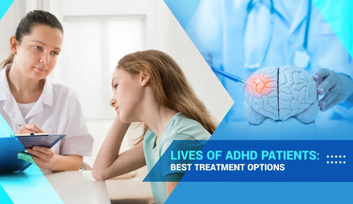 Lives of ADHD Patients: Best Treatment Options
