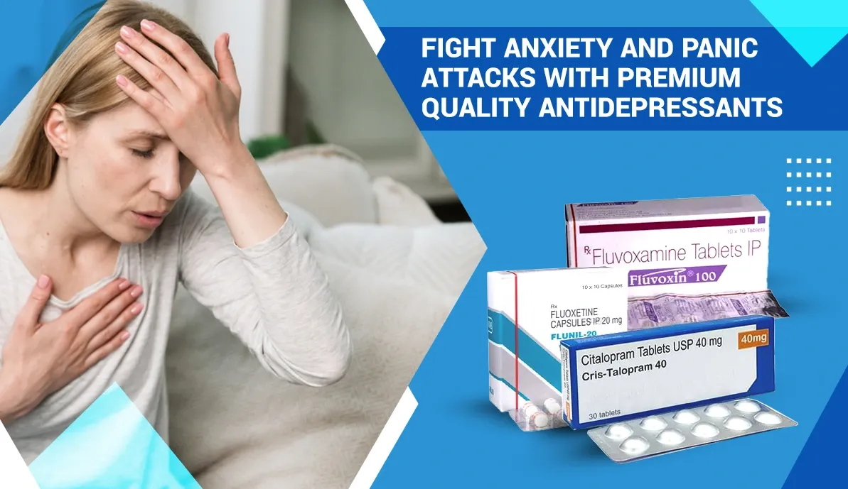 Fight Anxiety and Panic Attacks with Premium Quality Antidepressants