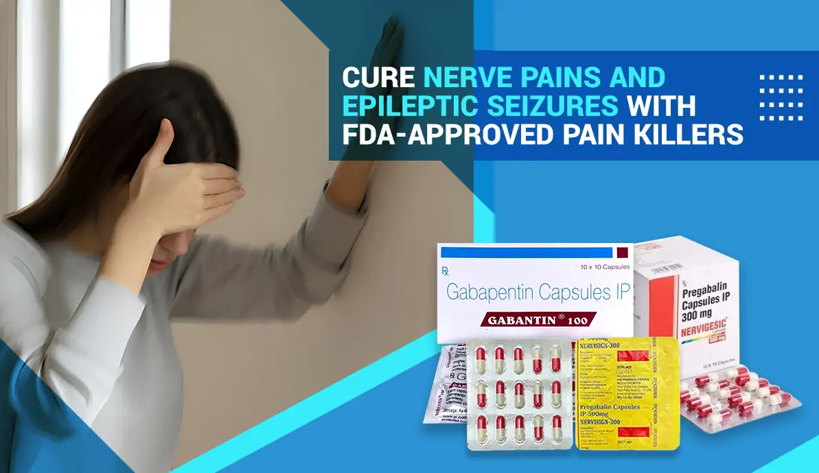 Cure Nerve Pains and Epileptic Seizures with FDA-Approved Pain Killers