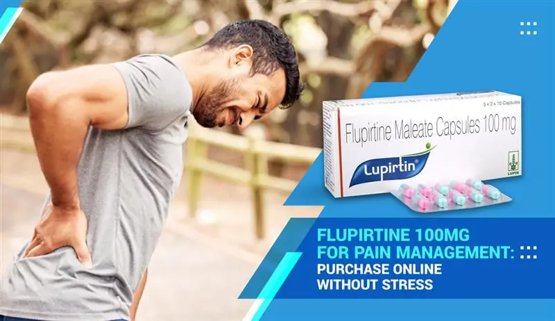 Flupirtine 100 mg for Pain Management: Purchase Online Without Stress