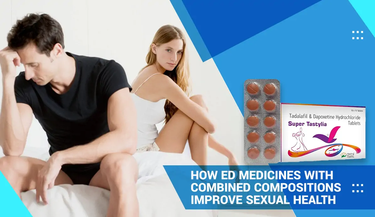 How ED Medicines with Combined Compositions Improve Sexual Health
